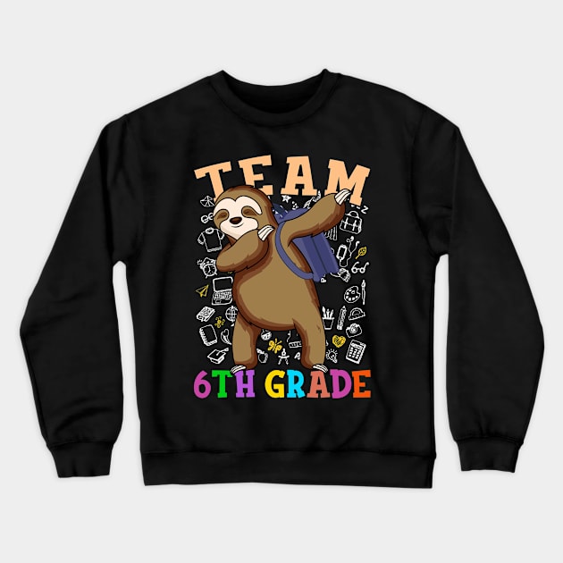 Dabbing Sloth 6th Grade Team Back To School Shirt Boys Girls Crewneck Sweatshirt by hardyhtud